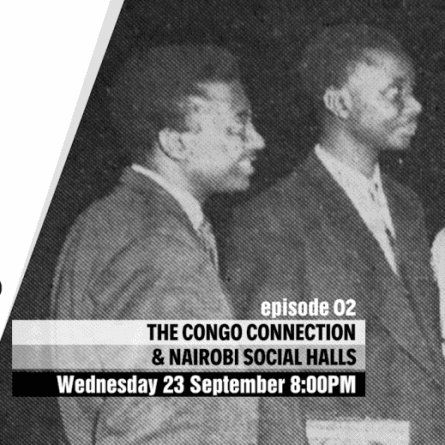 Shades of Benga Online – Episode 2: The Congo Connection & Nairobi Social Halls